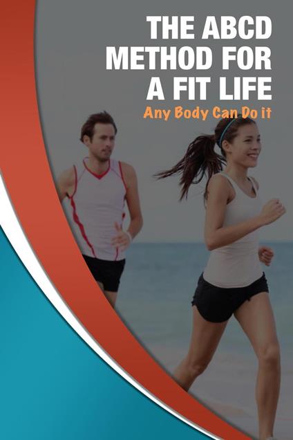 The ABCD Method For A Fit Life