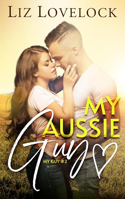 My Aussie Guy - Liz Lovelock - ebook