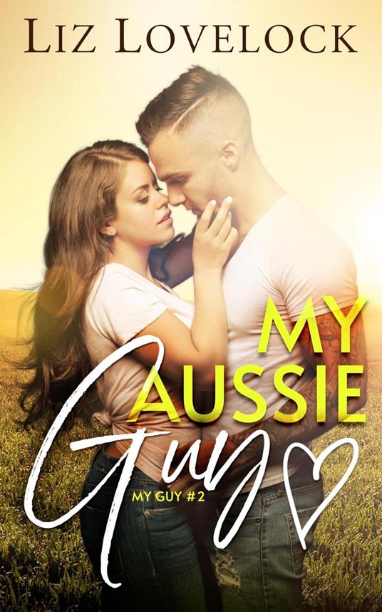 My Aussie Guy - Liz Lovelock - ebook