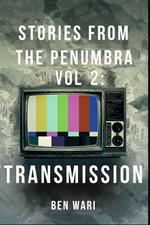 The Penumbra Vol. 2: Transmission