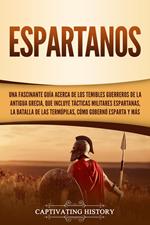 Espartaco: Una guía fascinante del gladiador tracio que lideró la rebelión de los esclavos, llamada la tercera guerra servil, contra la República romana