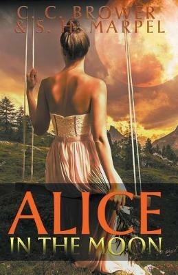 Alice in the Moon - C C Brower,S H Marpel - cover