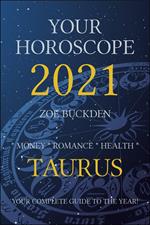 Your Horoscope 2021: Taurus