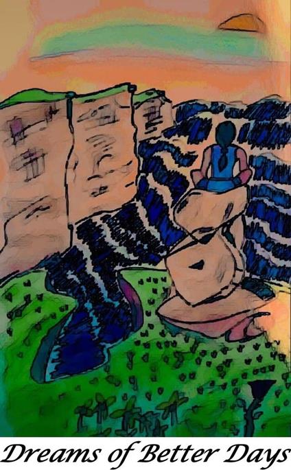 Dreams of Better Days