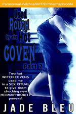 Used Rough by the Hot Coven Part 2