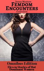Femdom Encounters 11 Stories of Hot Dominant Women