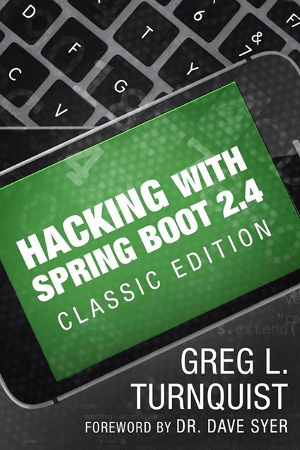 Hacking with Spring Boot 2.4: Classic Edition