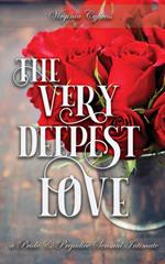 The Very Deepest Love: A Pride and Prejudice Sensual Intimate