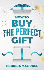 How To Buy The Perfect Gift