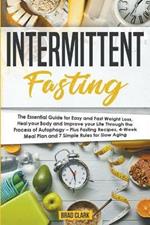 Intermittent Fasting: The Essential Ketogenic Diet for Beginners Guide for Weight Loss, Heal your Body and Living Keto Lifestyle - Plus Quick & Easy Keto Recipes & 4-Week Keto Meal Plan