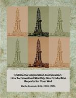 Oklahoma Corporation Commission: How to Download Monthly Gas Production Reports for Your Well