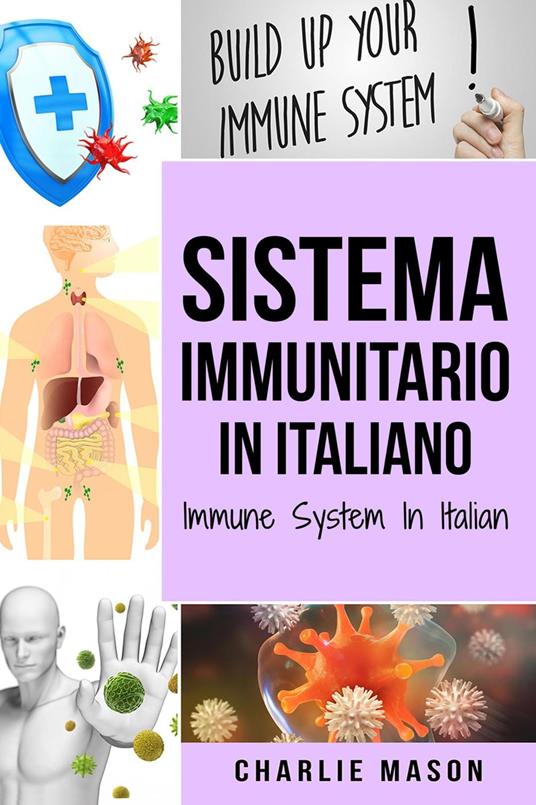 Sistema Immunitario In italiano/ Immune System In Italian - Charlie Mason - ebook