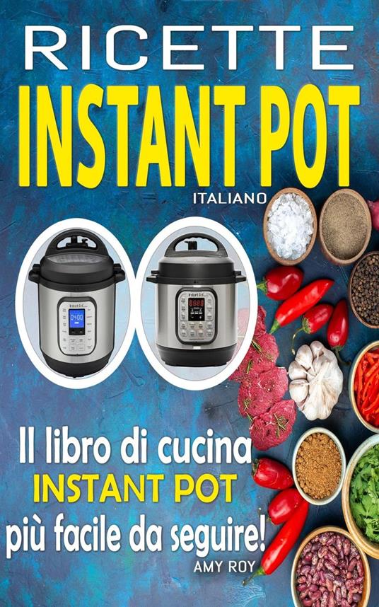 Ricette Instant Pot Italiano - Amy ROY - ebook