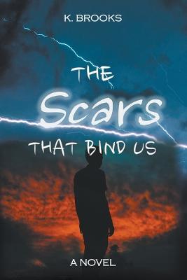 The Scars That Bind Us - K Brooks - cover