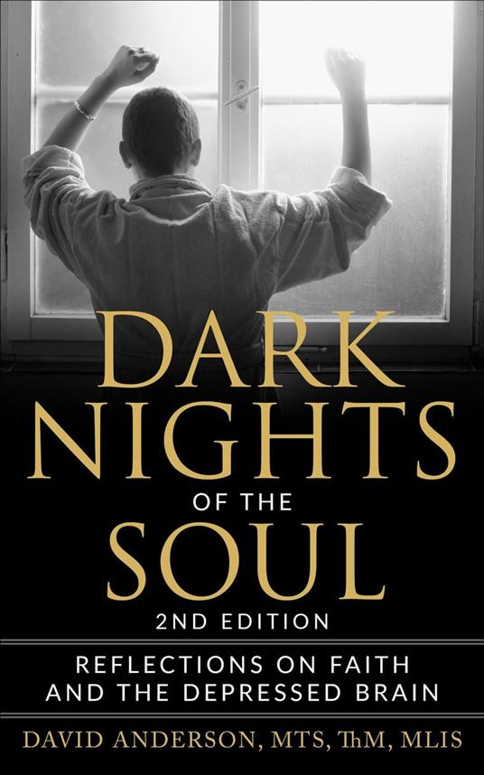 Dark Nights of the Soul: Reflections on Faith and the Depressed Brain