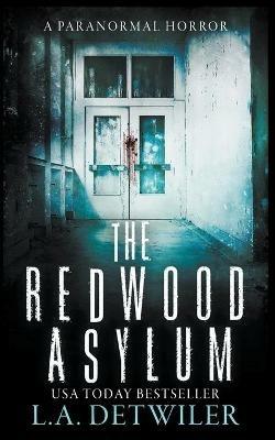 The Redwood Asylum - L a Detwiler - cover