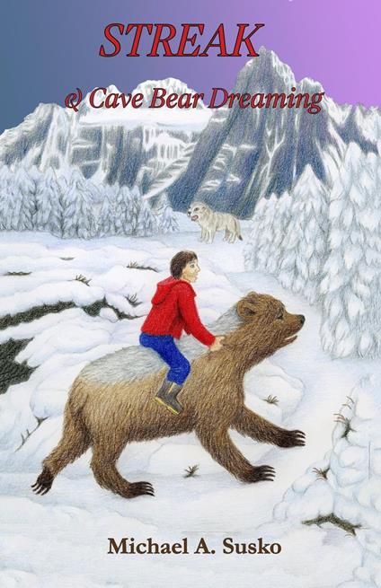 Streak and Cave Bear Dreaming - Michael A. Susko - ebook