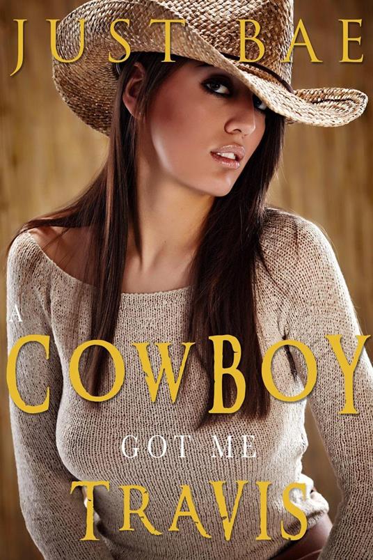 A Cowboy Got Me: Travis