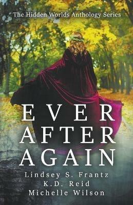 Ever After Again - Michelle Wilson,Lindsey S Frantz,K D Reid - cover