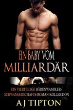 Ein Baby vom Milliardär: Ein vierteilige Bärenwandler-Schwangerschafts-Roman-Kollektion