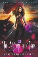 To Stop A Fae - Shannon McRoberts - cover