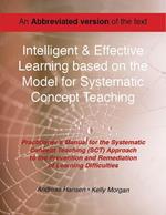 Intelligent and Effective Learning Based on the Model for Systematic Concept Teaching - Abbreviated Version