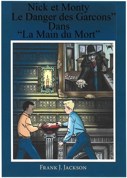 Nick et Monte " La Danger des Garcons" Dans "La Main du Mort" - Frank Jackson - ebook