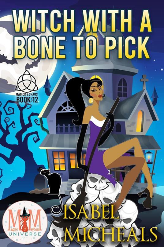 Witch With a Bone to Pick: Magic and Mayhem Universe