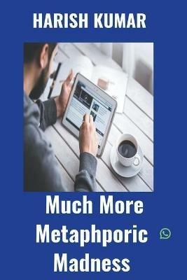 Much More Metaphoric Madness - Harish Kumar - cover