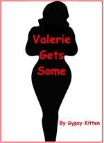 Valerie Gets Some