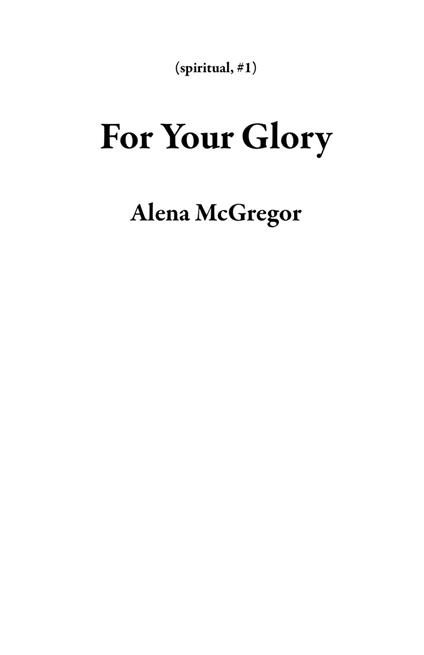 For Your Glory