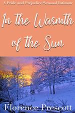 In the Warmth of the Sun: A Pride and Prejudice Sensual Intimate