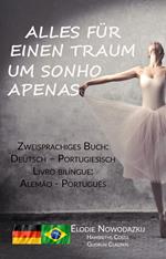 Alles für einen Traum / Um Sonho Apenas (Zweisprachiges Buch: Deutsch – Portugiesisch / Alemão - Português))