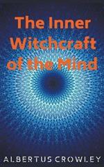 The Inner Witchcraft of the Mind