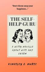 The Self-Help Guru: A Witty Novella About Wits and Charm