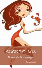 Scorpio 2021 Horoscope & Astrology