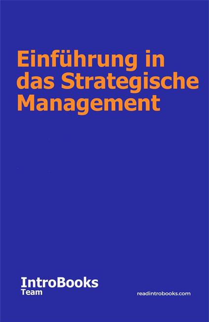 Einführung in das Strategische Management