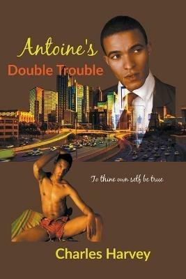 Antoine's Double Trouble - Charles Harvey - cover