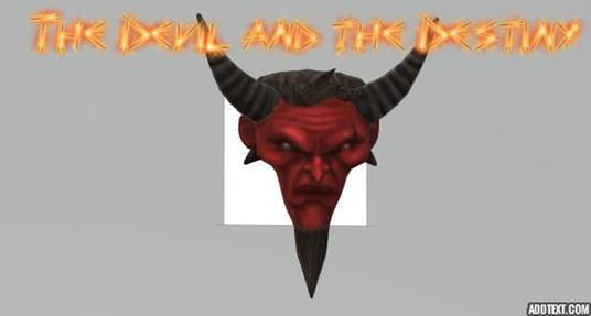 The Devil and The Destiny