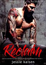 Erotic Billionaire Bad Boy Romance Reclaim - Dark MC Motorcycle Biker Forced Wife Reluctant Bride Story Book 3