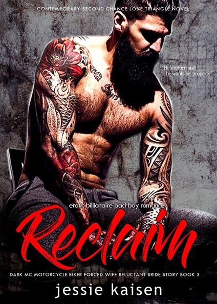 Erotic Billionaire Bad Boy Romance Reclaim - Dark MC Motorcycle Biker Forced Wife Reluctant Bride Story Book 3