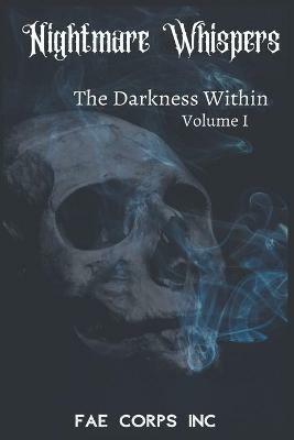 The Nightmare Whispers: The Darkness Within - Fae Corps Publishing,Patricia Harris,Z L A - cover