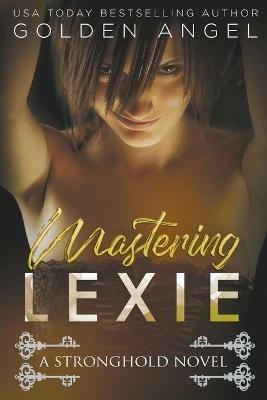 Mastering Lexie - Golden Angel - cover