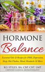Hormone Balance Essential Oils & Recipes for PMS, Depression, Sleep, Hot Flashes, Mood, Headache & More