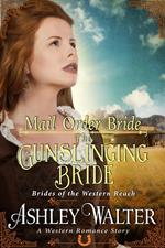 Mail Order Bride : The Gunslinging Bride (Brides of the Western Reach #1) (A Western Romance Book)