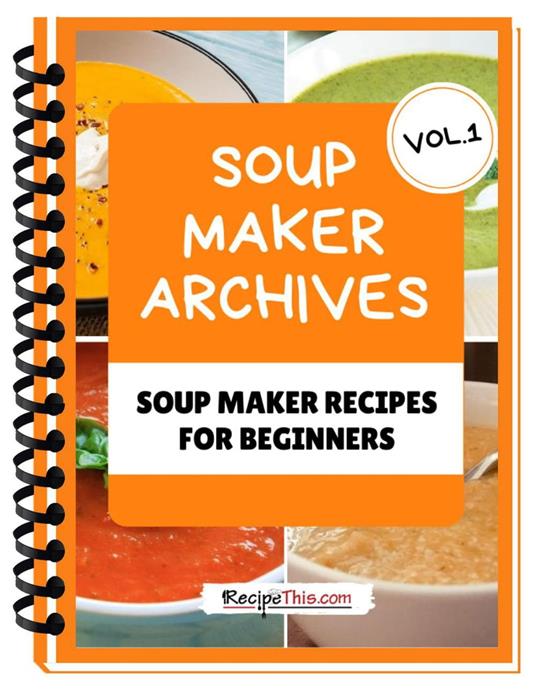 Soup Maker Machine Recipe Book Volume 2