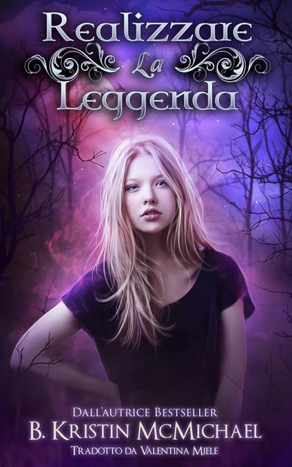 Realizzare la Leggenda - B. Kristin McMichael - ebook