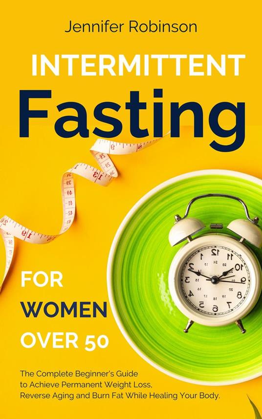Intermittent Fasting for Women Over 50