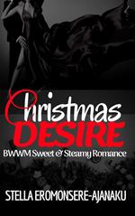 Christmas Desire ~ BWWM Sweet & Steamy Romance