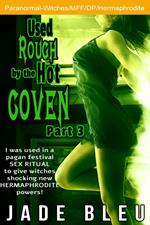 Used Rough by the Hot Coven Part 3